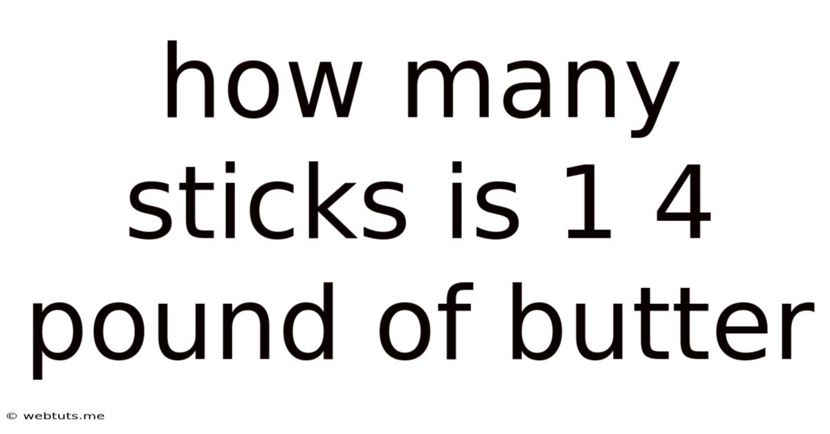 How Many Sticks Is 1 4 Pound Of Butter