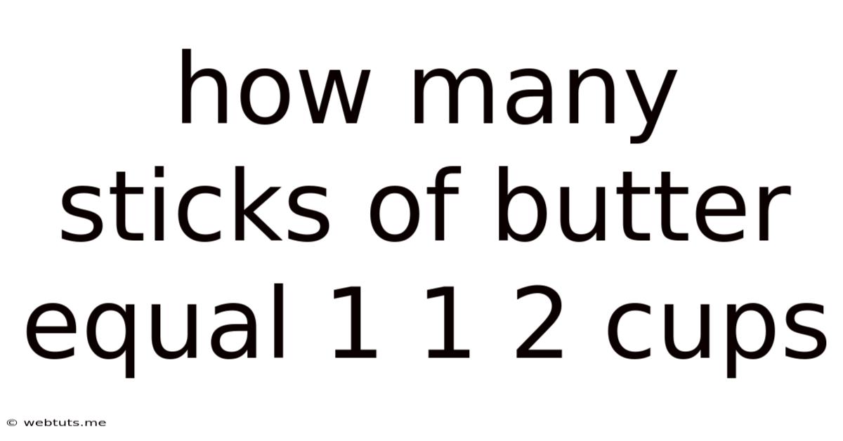 How Many Sticks Of Butter Equal 1 1 2 Cups