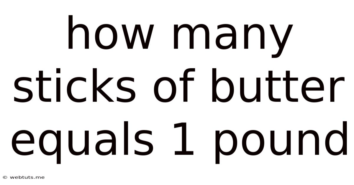 How Many Sticks Of Butter Equals 1 Pound