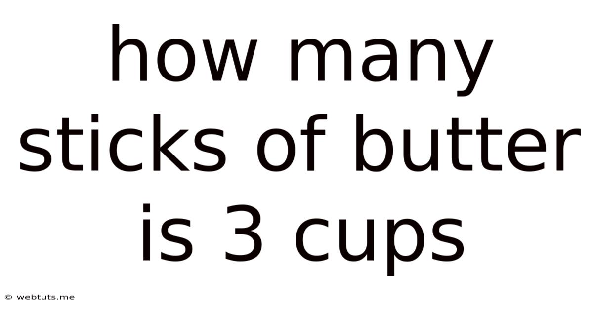 How Many Sticks Of Butter Is 3 Cups