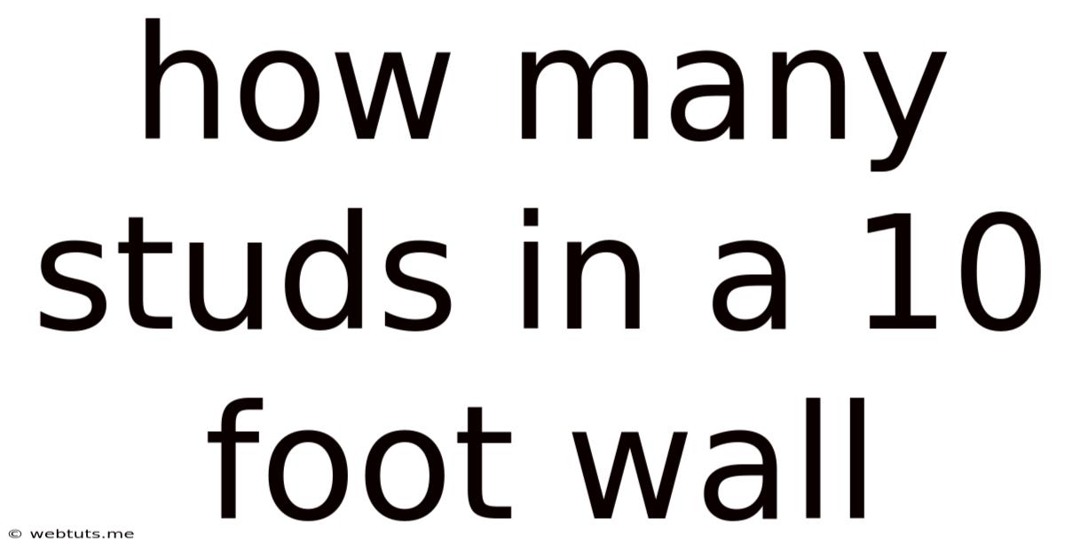 How Many Studs In A 10 Foot Wall