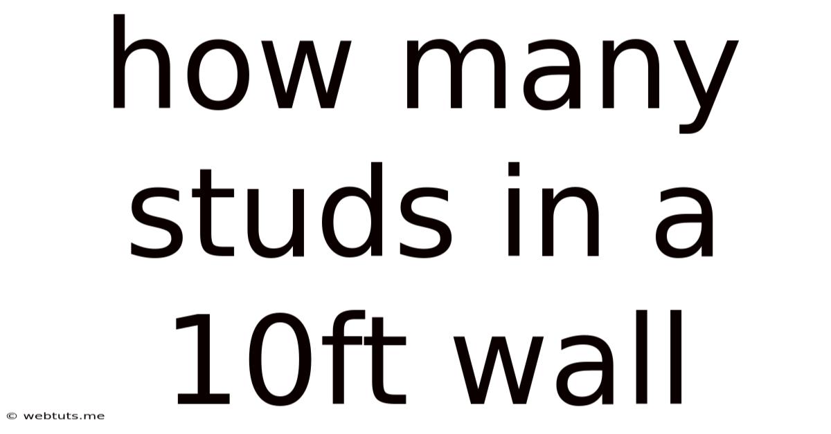 How Many Studs In A 10ft Wall
