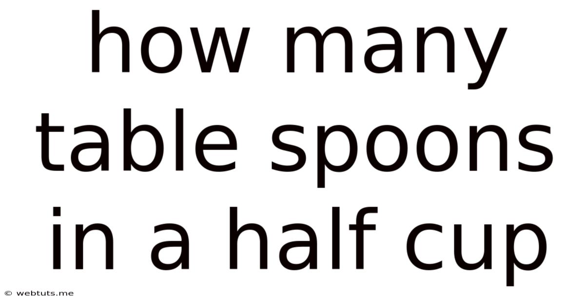 How Many Table Spoons In A Half Cup