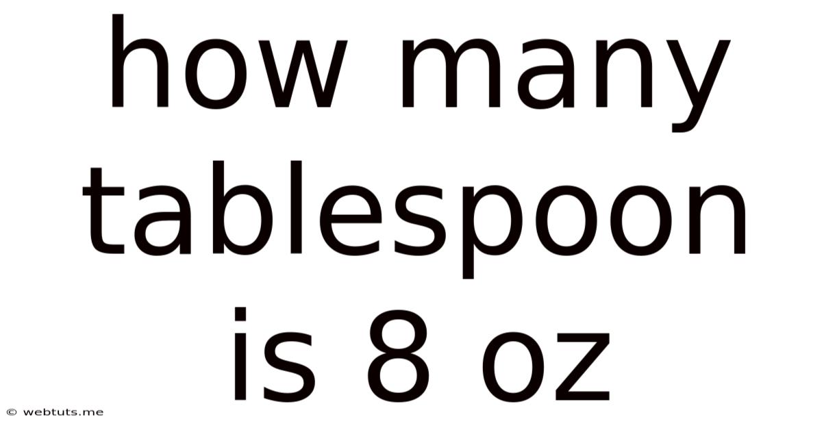 How Many Tablespoon Is 8 Oz