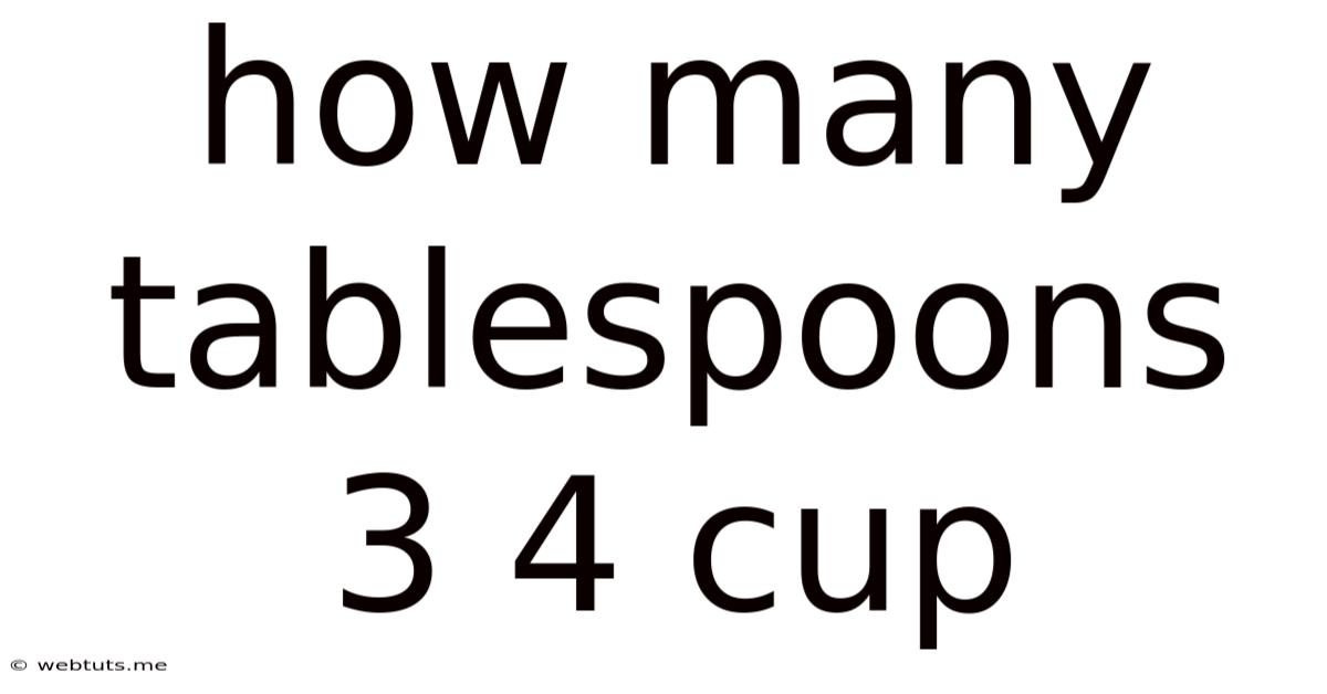 How Many Tablespoons 3 4 Cup