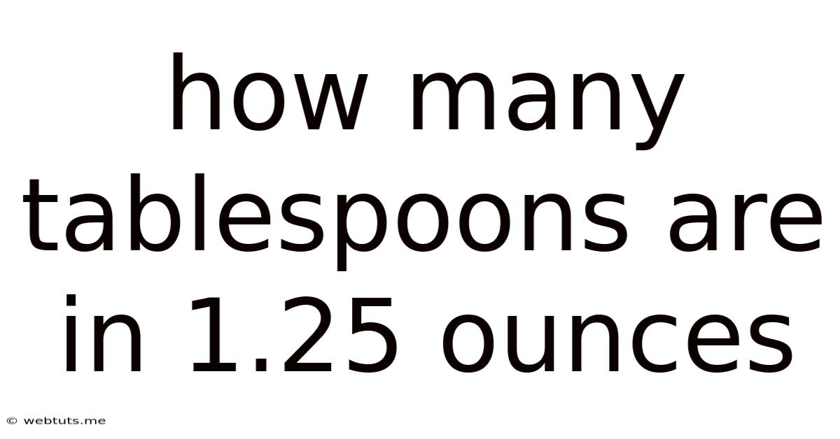 How Many Tablespoons Are In 1.25 Ounces