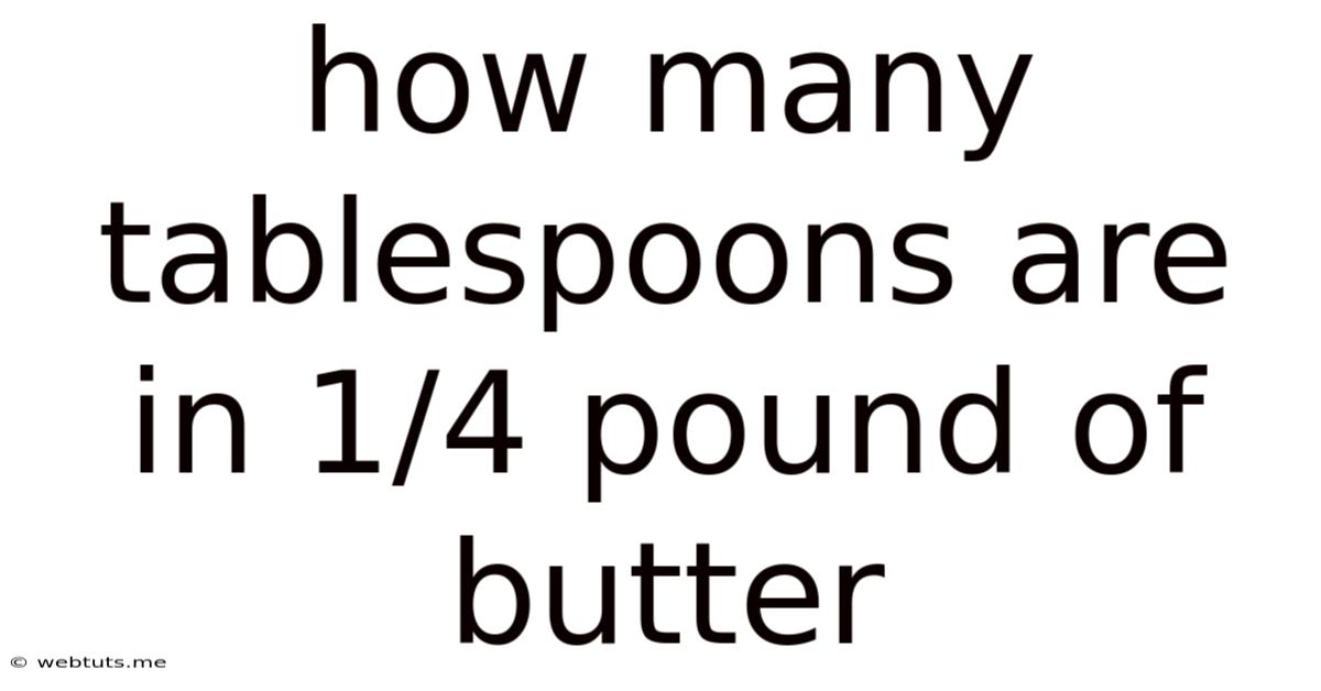 How Many Tablespoons Are In 1/4 Pound Of Butter