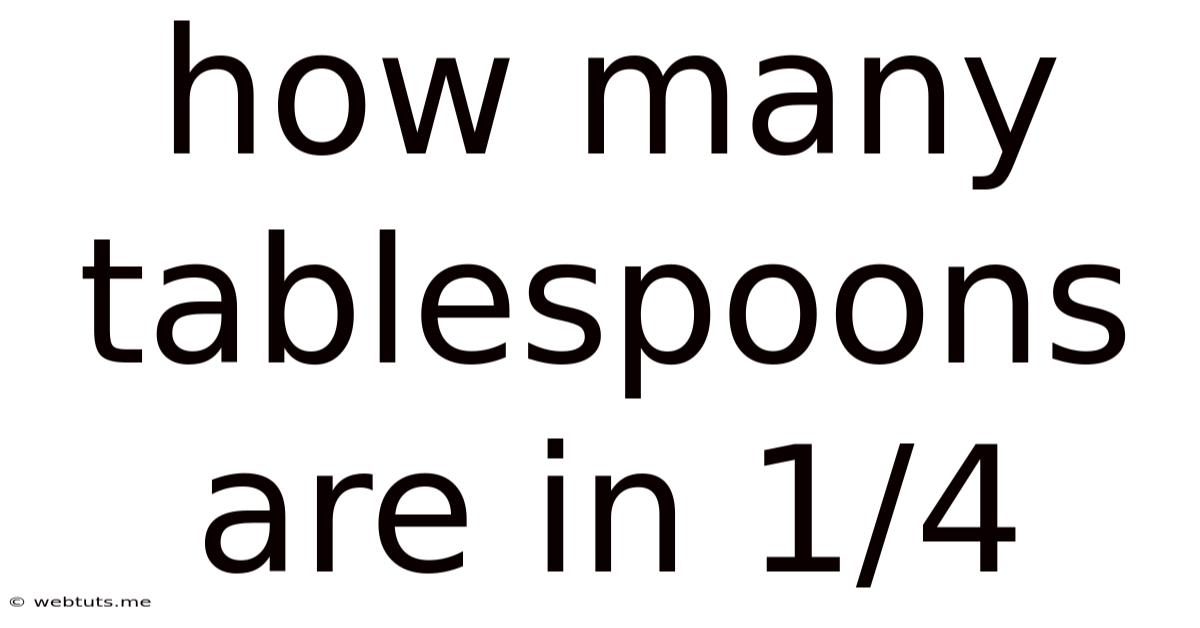 How Many Tablespoons Are In 1/4