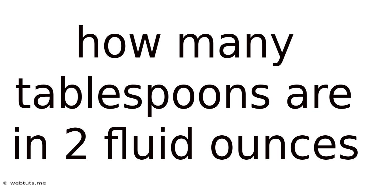 How Many Tablespoons Are In 2 Fluid Ounces