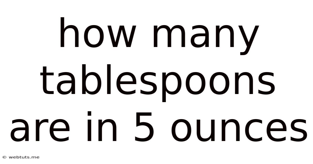 How Many Tablespoons Are In 5 Ounces