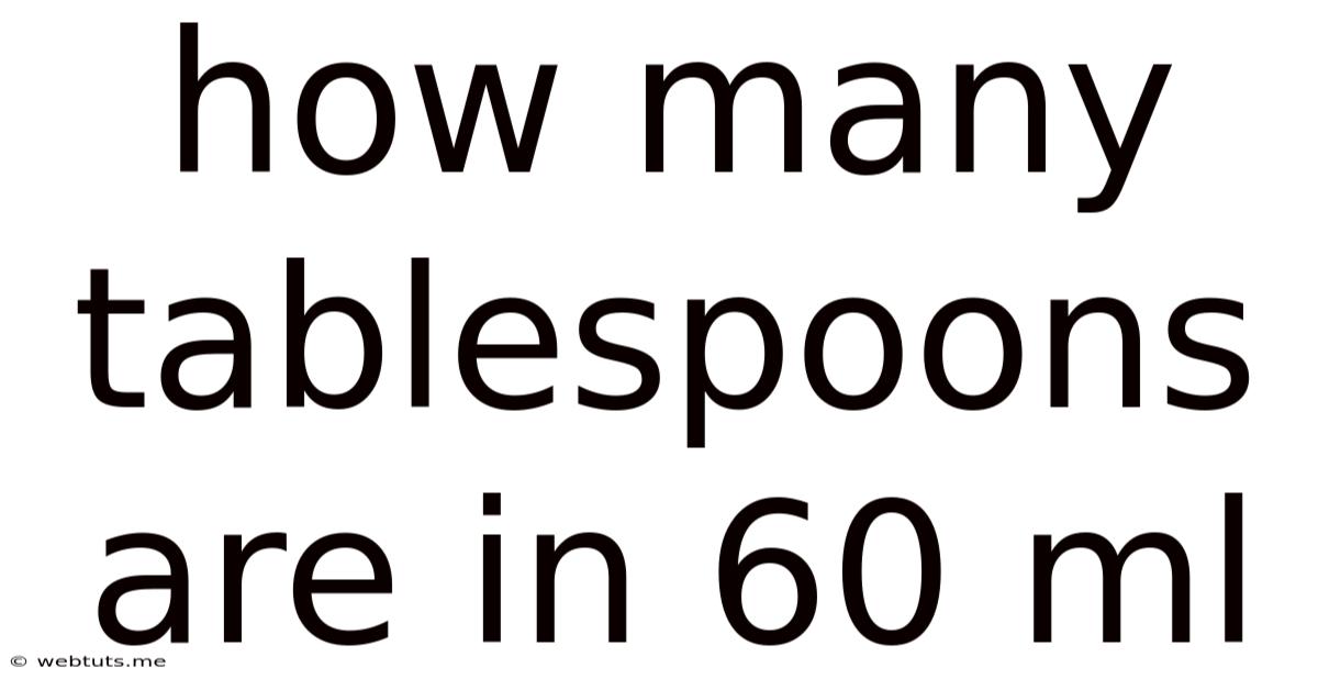 How Many Tablespoons Are In 60 Ml
