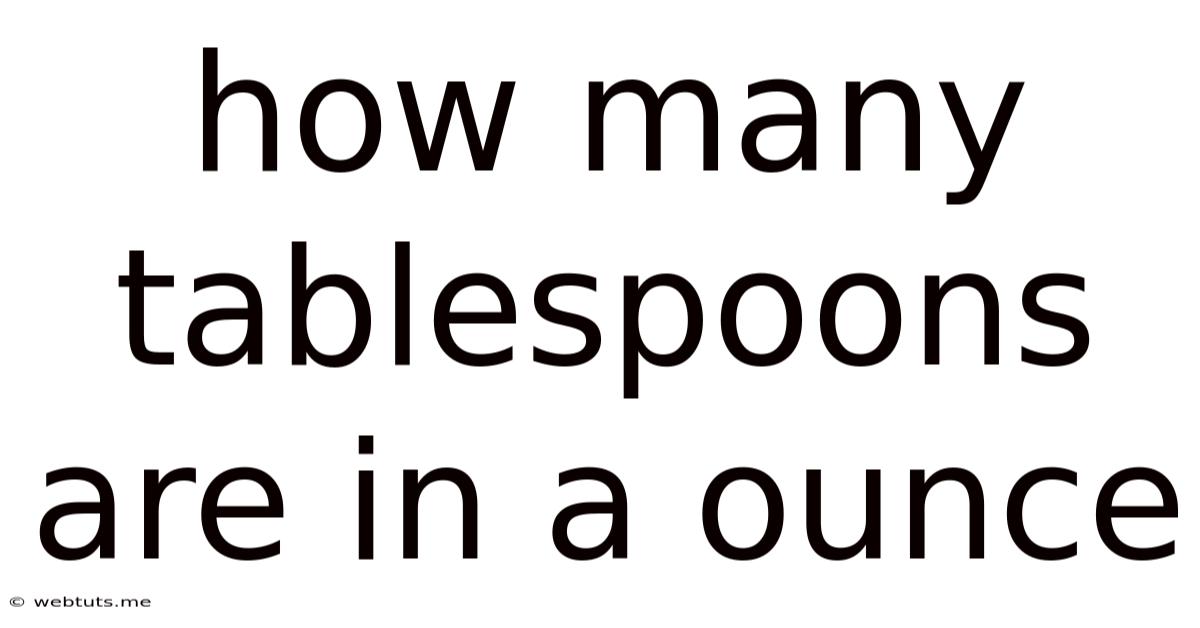 How Many Tablespoons Are In A Ounce
