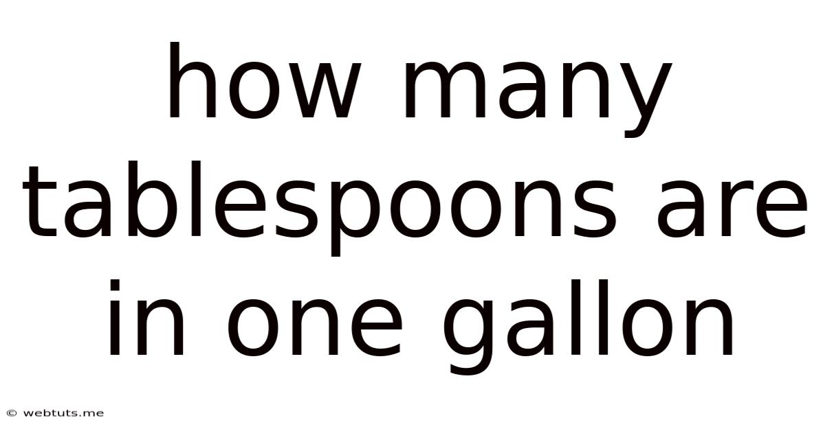 How Many Tablespoons Are In One Gallon