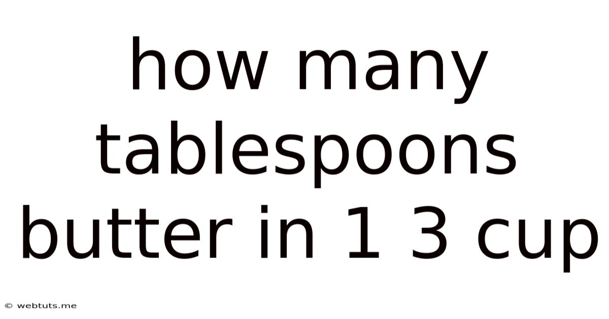 How Many Tablespoons Butter In 1 3 Cup