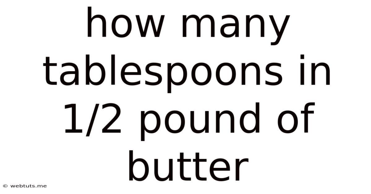 How Many Tablespoons In 1/2 Pound Of Butter