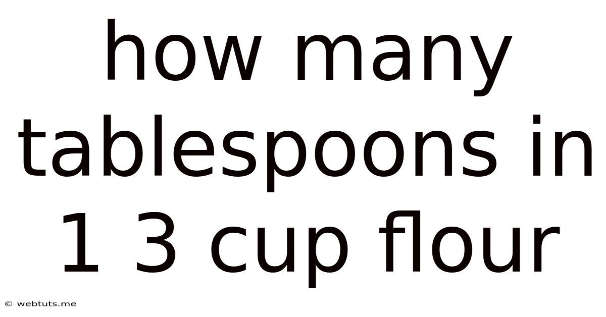 How Many Tablespoons In 1 3 Cup Flour