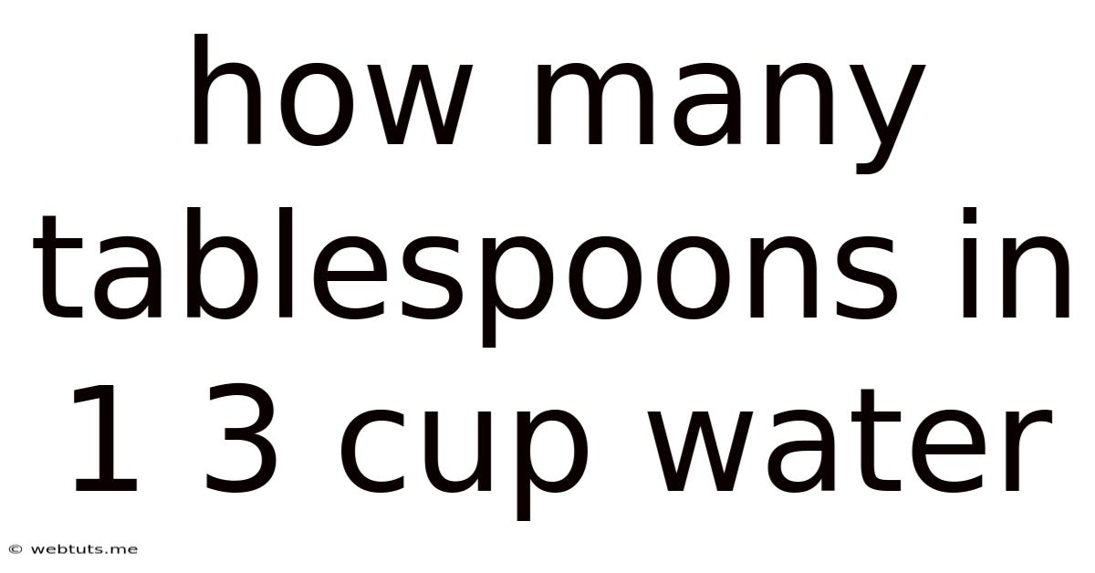 How Many Tablespoons In 1 3 Cup Water