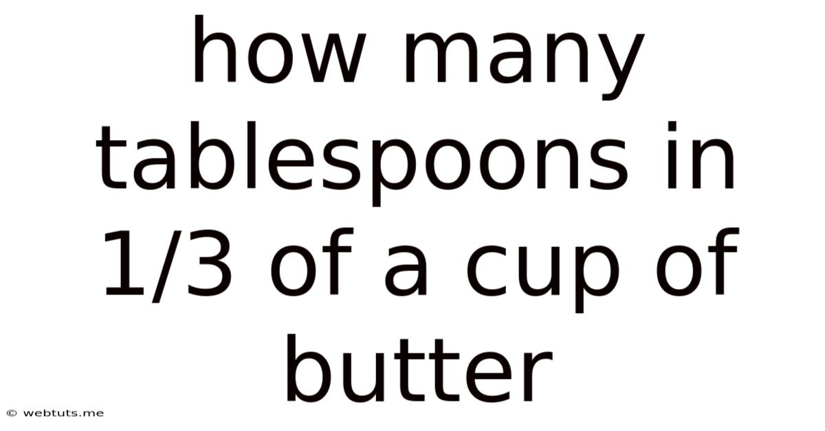 How Many Tablespoons In 1/3 Of A Cup Of Butter