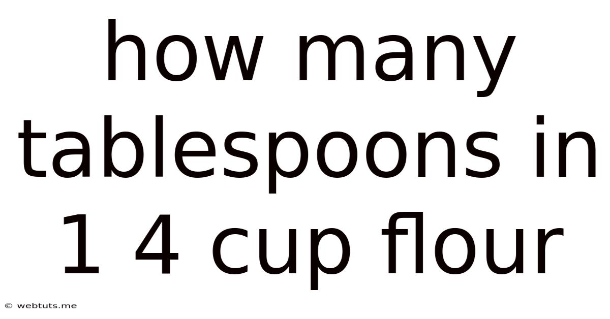 How Many Tablespoons In 1 4 Cup Flour