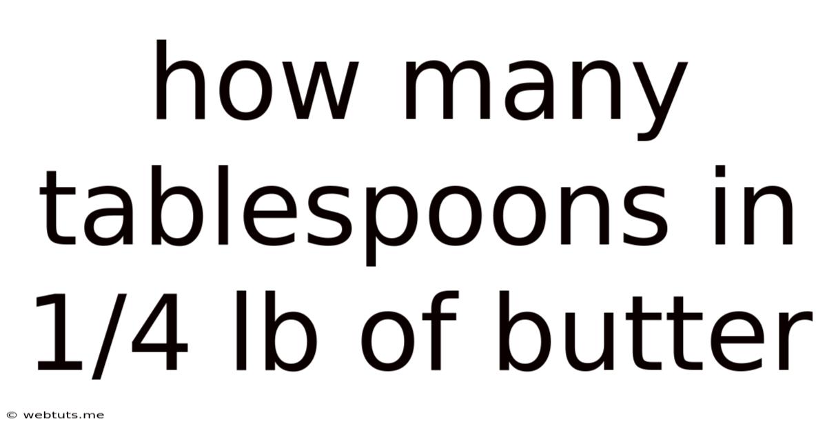 How Many Tablespoons In 1/4 Lb Of Butter