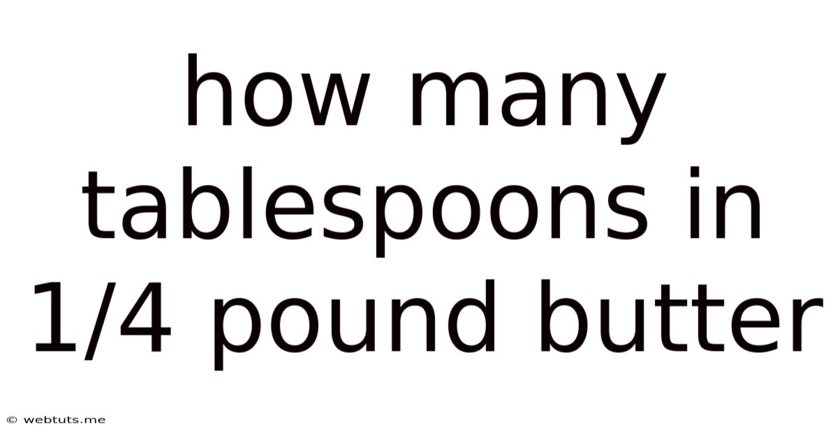 How Many Tablespoons In 1/4 Pound Butter