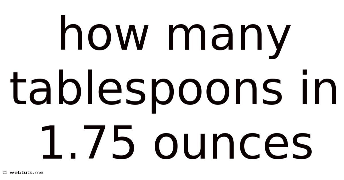 How Many Tablespoons In 1.75 Ounces