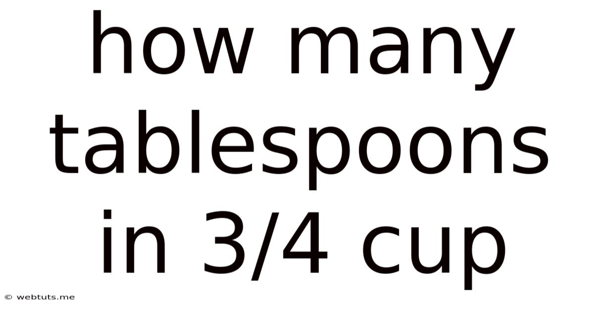 How Many Tablespoons In 3/4 Cup