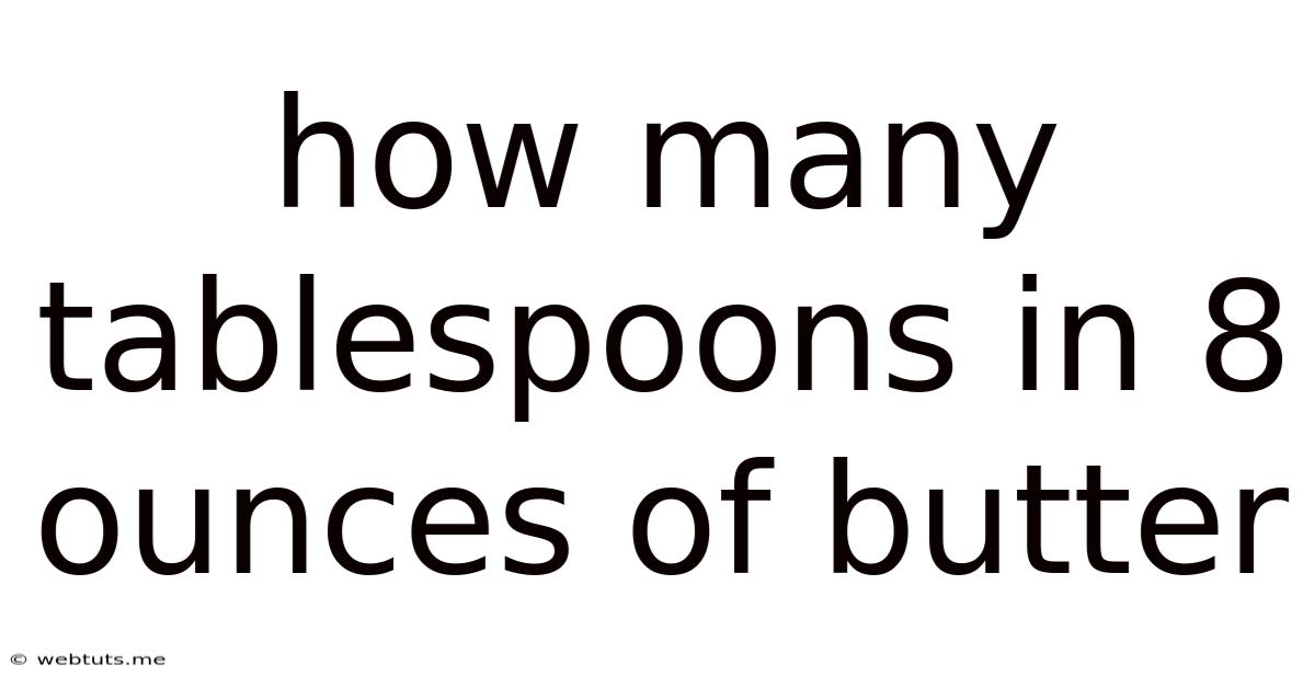 How Many Tablespoons In 8 Ounces Of Butter
