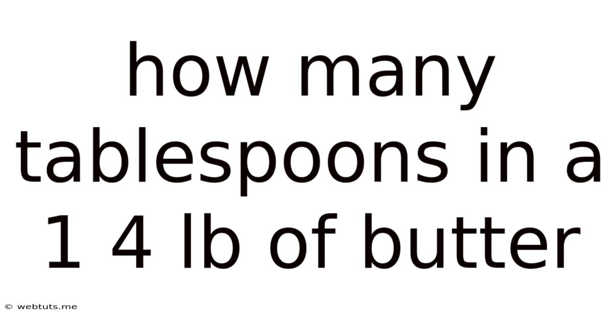 How Many Tablespoons In A 1 4 Lb Of Butter