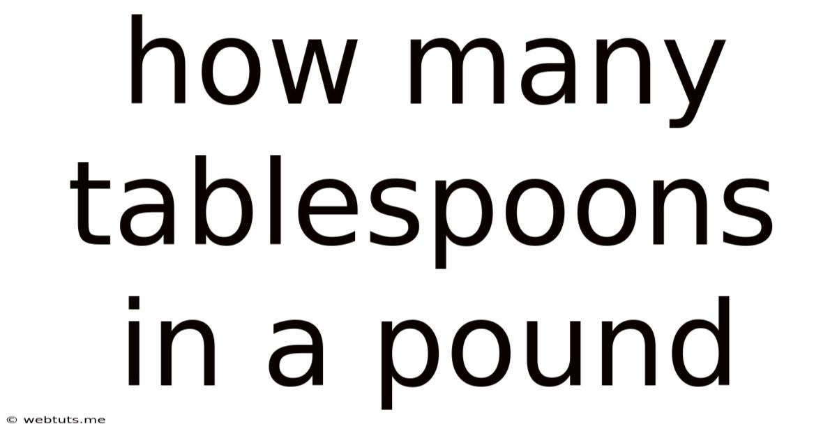 How Many Tablespoons In A Pound