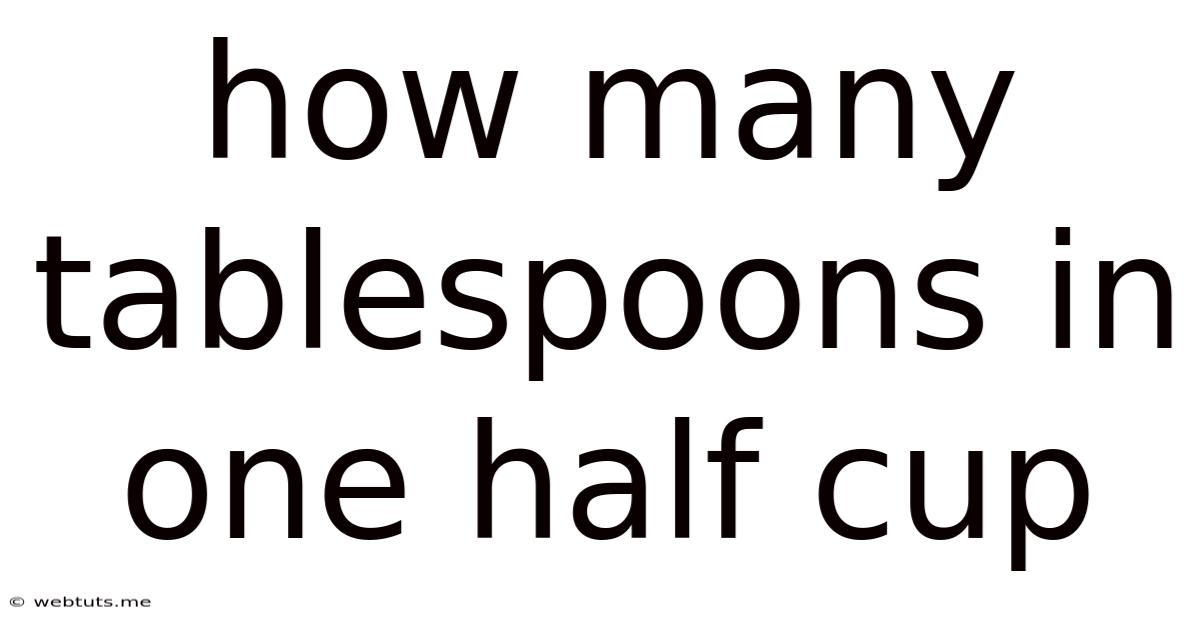 How Many Tablespoons In One Half Cup