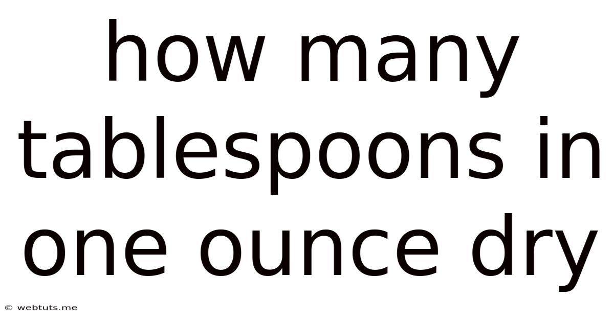 How Many Tablespoons In One Ounce Dry