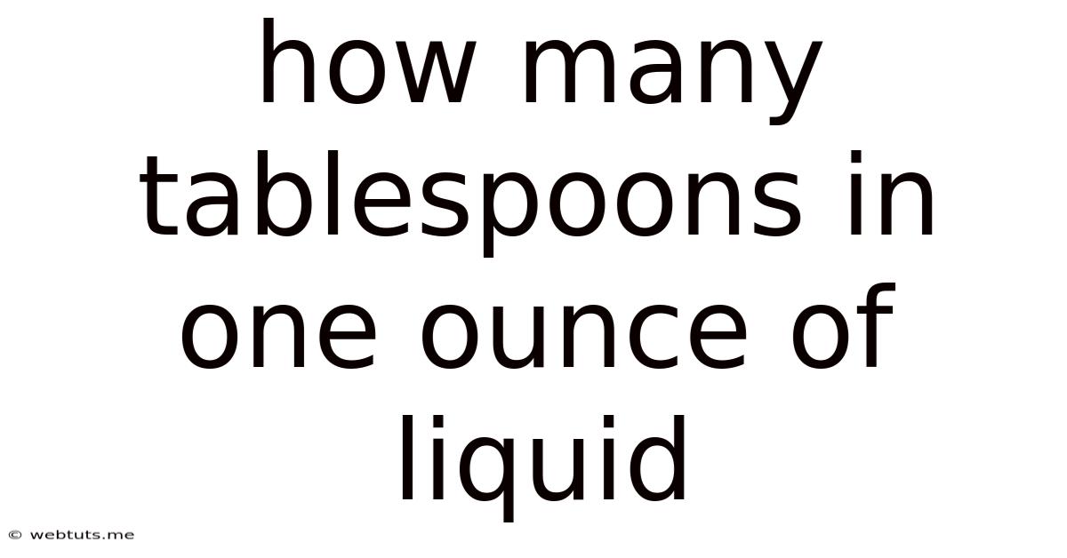 How Many Tablespoons In One Ounce Of Liquid