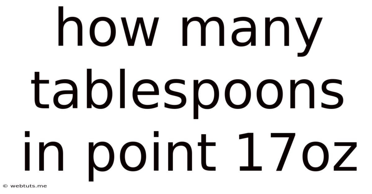 How Many Tablespoons In Point 17oz