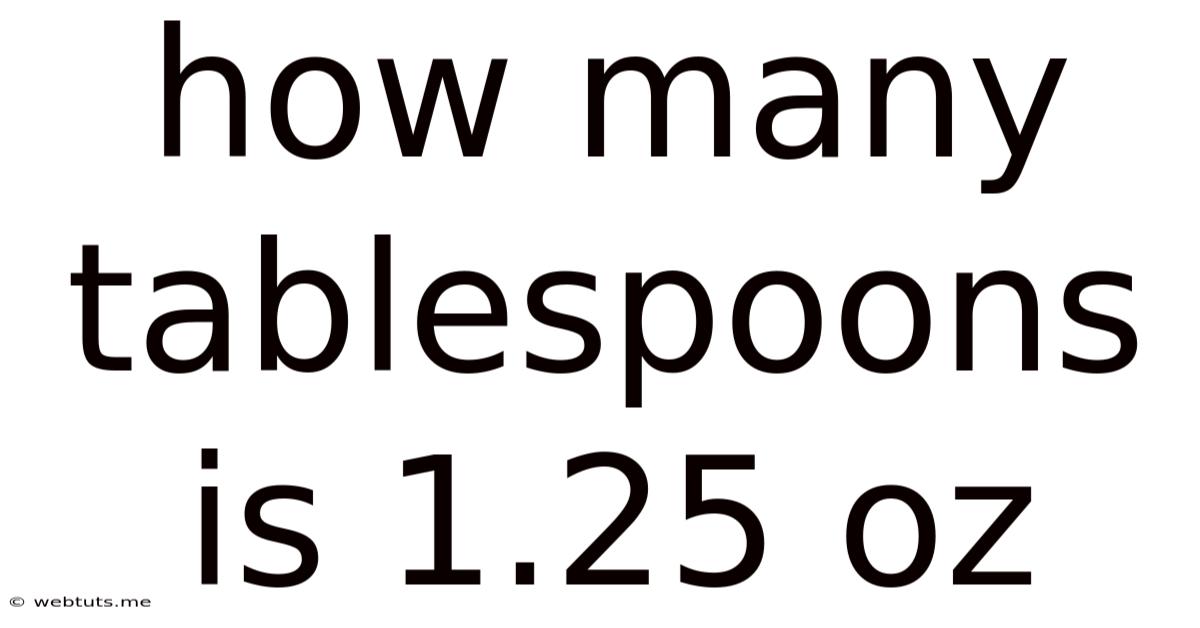 How Many Tablespoons Is 1.25 Oz