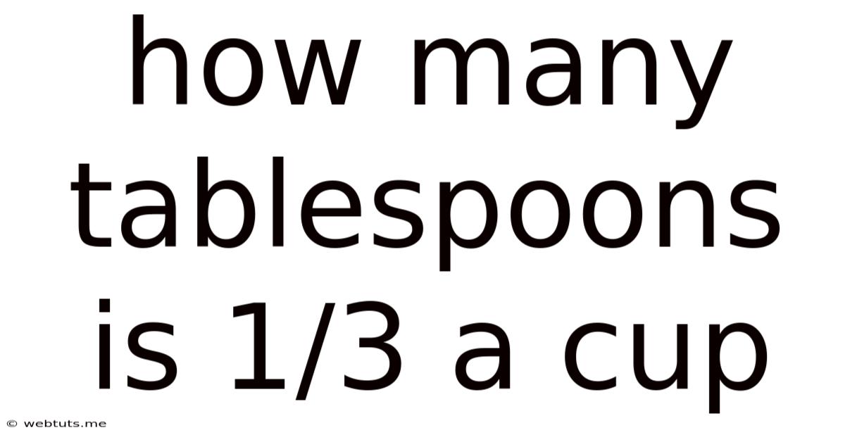 How Many Tablespoons Is 1/3 A Cup