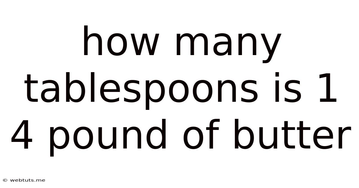 How Many Tablespoons Is 1 4 Pound Of Butter