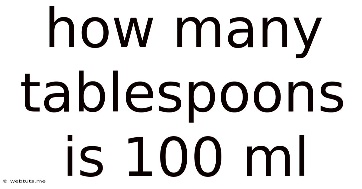 How Many Tablespoons Is 100 Ml