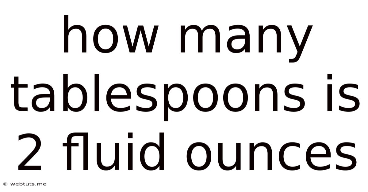 How Many Tablespoons Is 2 Fluid Ounces