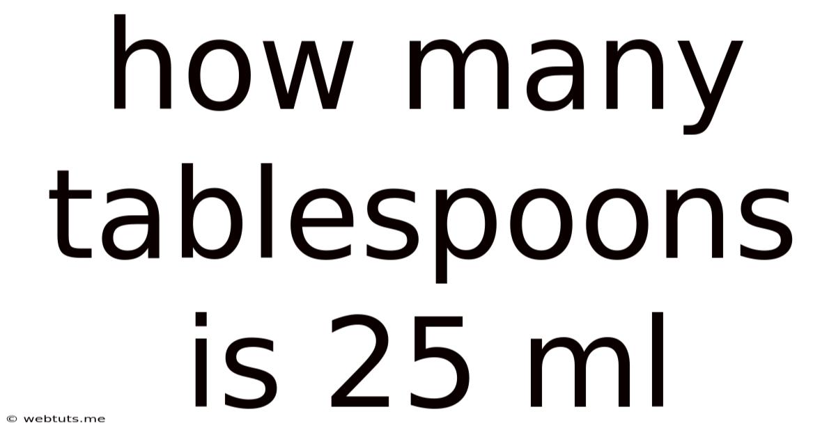How Many Tablespoons Is 25 Ml