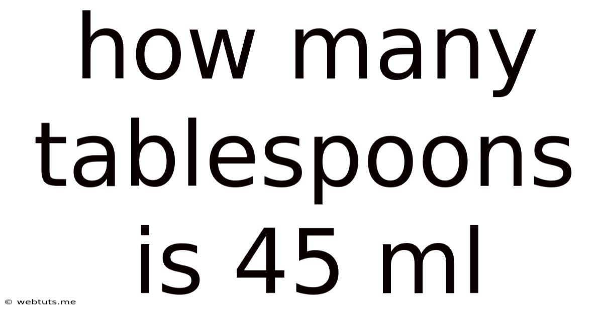 How Many Tablespoons Is 45 Ml