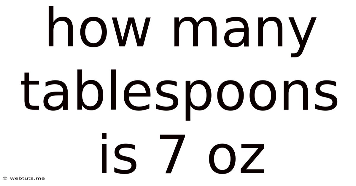 How Many Tablespoons Is 7 Oz