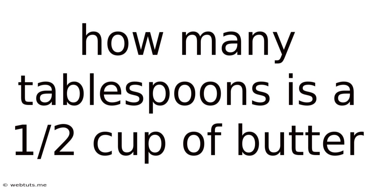 How Many Tablespoons Is A 1/2 Cup Of Butter