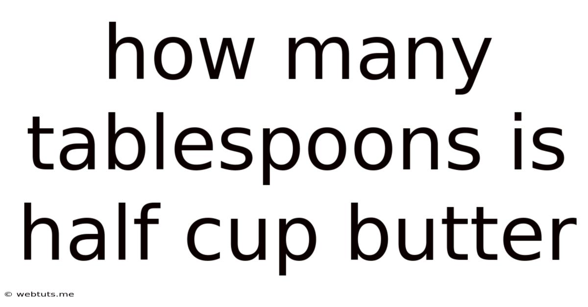 How Many Tablespoons Is Half Cup Butter