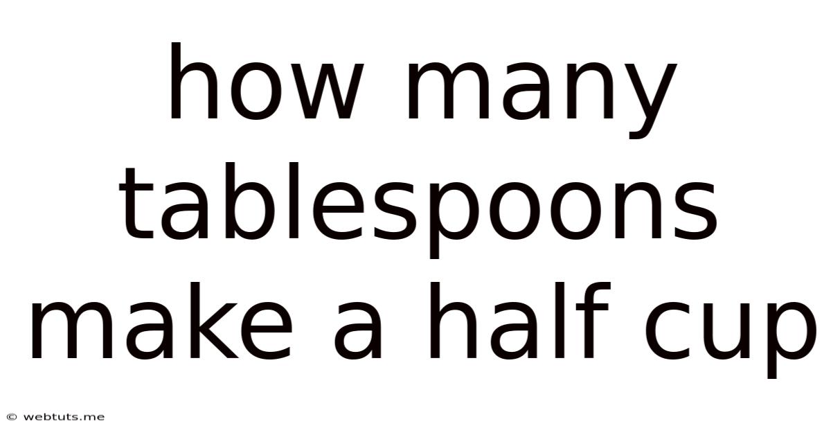 How Many Tablespoons Make A Half Cup