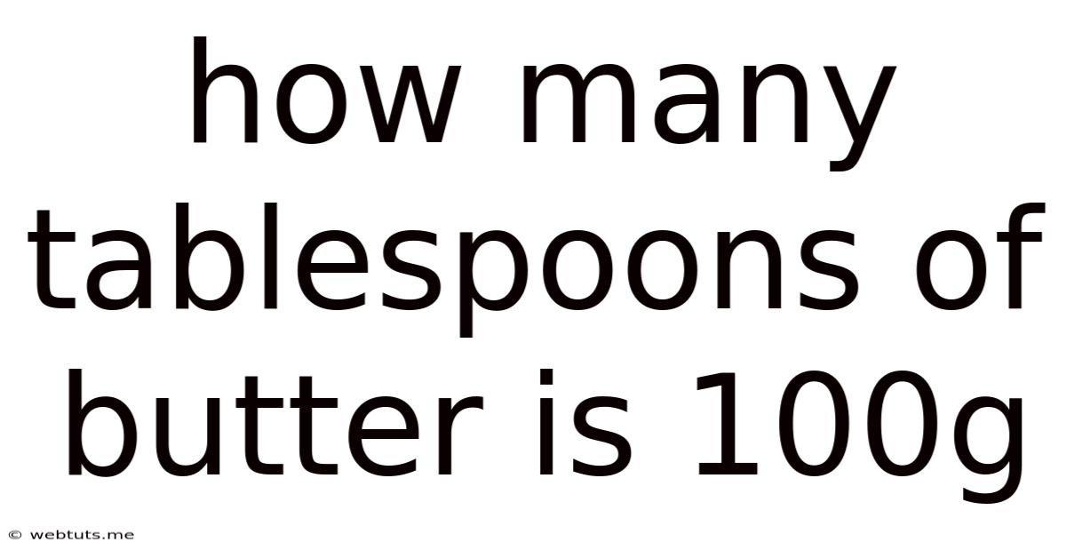 How Many Tablespoons Of Butter Is 100g