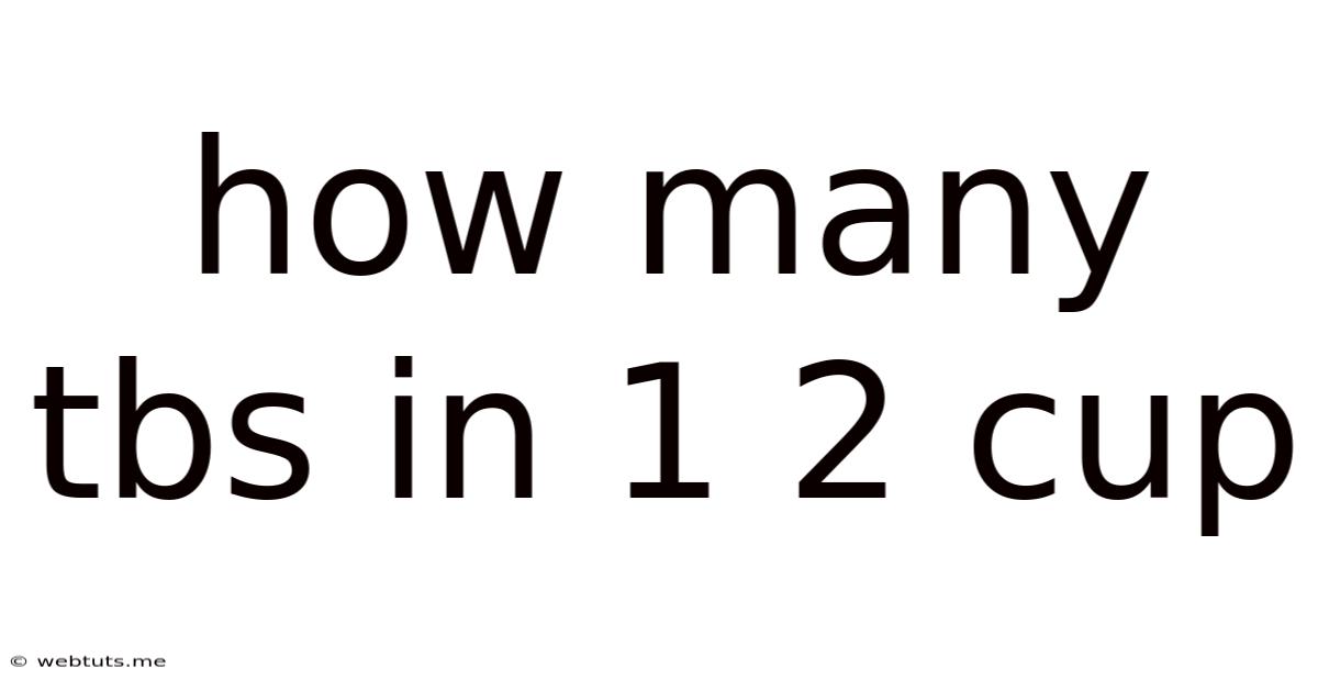 How Many Tbs In 1 2 Cup
