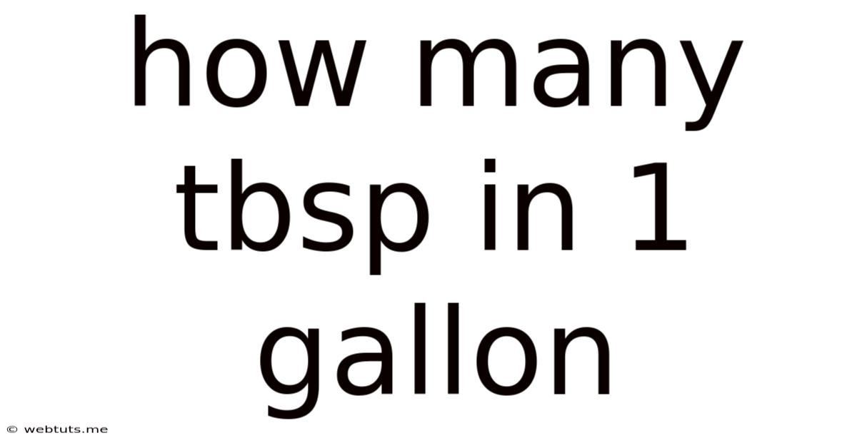 How Many Tbsp In 1 Gallon