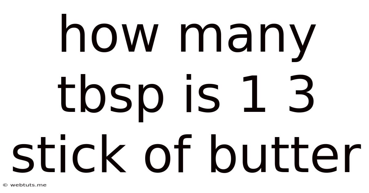 How Many Tbsp Is 1 3 Stick Of Butter
