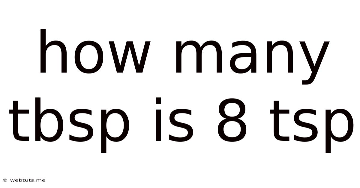 How Many Tbsp Is 8 Tsp